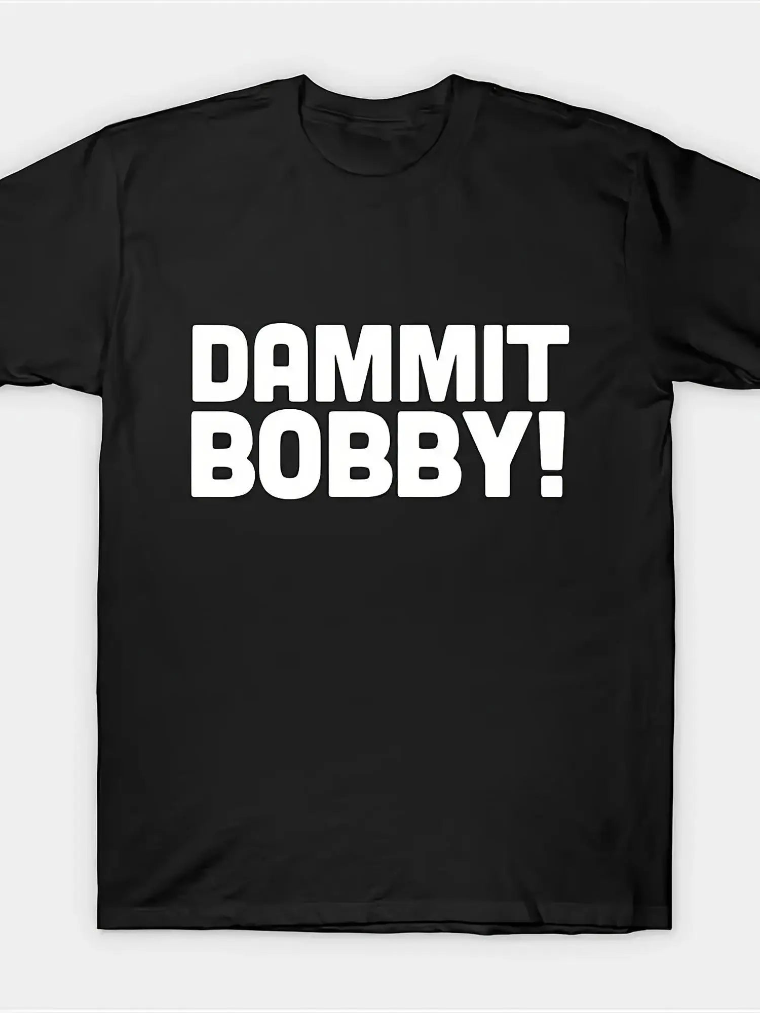 Dammit Bobby! Men's Casual Cotton T-Shirt - Short Sleeve, Loose Fit, Round Neck, Black with Bold White Letter Print